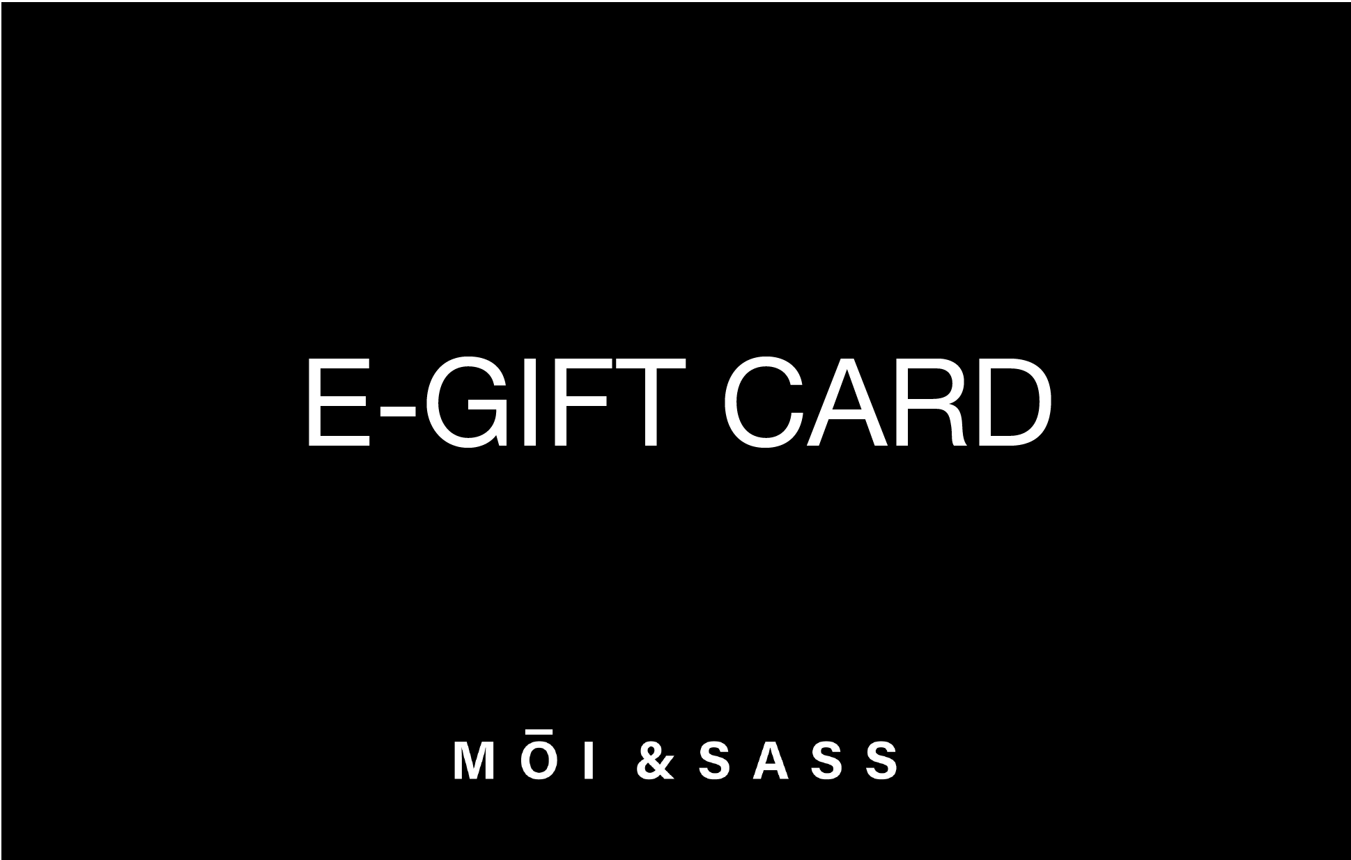 MOI&SASS Gift Card